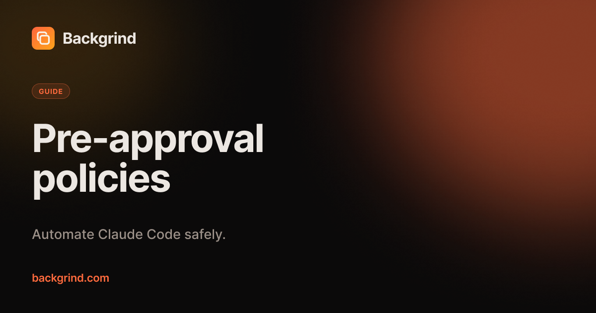 Automating Claude Code safely: pre-approval policies that actually work
